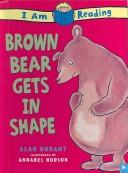 Cover of: Brown Bear Gets in Shape (I Am Reading (Paperback))