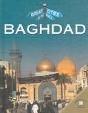 Cover of: Baghdad (Great Cities of the World)