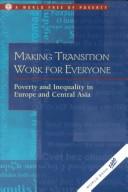 Cover of: Making Transition Work for Everyone: Poverty and Inequality in Europe and Central Asia