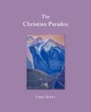 Cover of: The Christian Paradox: What Is, As Against What Should Have Been