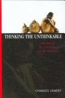 Cover of: Thinking the Unthinkable by Charles Lemert