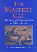 Cover of: The Master's Cat: The Story of Charles Dickens As Told by His Cat