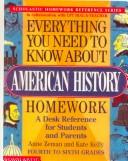 Cover of: Everything You Need to Know About American History Homework (Everything You Need to Know about
