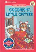 Cover of: Goodnight, Little Critter, Level 3 (Little Critter First Readers)