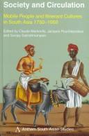 Cover of: Society and Circulation: Mobile People and Itinerant Cultures in South Asia, 1750-1950 (Anthem South Asian Studies)
