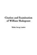 Cover of: Citation and Examination of William Shakspeare | Walter Savage Landor