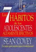 Cover of: 7 Habitos de Los Adolescentes Altamente Efectivos by Sean Covey