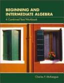 Cover of: Beginning and Intermediate Algebra: A Combined Text/Workbook