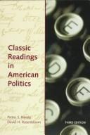 Cover of: Classic readings in American politics by edited by Pietro S. Nivola, David H. Rosenbloom ; with forewords by John W. Kingdon, Nelson W. Polsby, and Theodore J. Lowi.