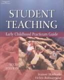 Cover of: Student Teaching by Jeanne M. Machado, Helen Meyer Botnarescue
