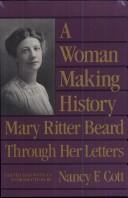 Cover of: A Woman Making History: Mary Ritter Beard Through Her Letters