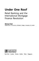 Under one roof : retail banking and the international mortgage finance revolution