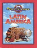 Cover of: Latin America (Prentice Hall World Explorer) by Heidi Hayes Jacobs, Michal L. LeVasseur, Brenda Randolph
