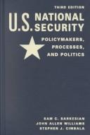 Cover of: U.S. National Security by Sam C. Sarkesian, John Allen Williams, Stephen J. Cimbala