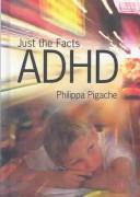 Cover of: ADHD (Just the Facts)