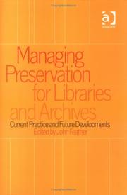 Cover of: Managing preservation for libraries and archives: current practice and future developments