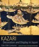 Kazari : decoration and display in Japan, 15th-19th centuries
