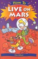 Cover of: How to Live on Mars (How to)