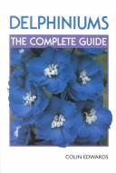 Delphiniums : the complete guide