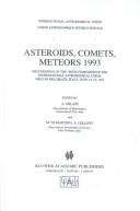 Asteroids, comets, meteors 1993 : proceedings of the 160th Symposium of the International Astronomical Union, held in Belgirate, Italy, June 14-18, 1993