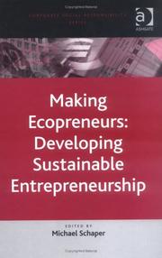 Making ecopreneurs : developing sustainable entrepreneurship