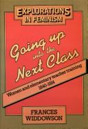 Going up into the next class : women and elementary teacher training 1840-1914