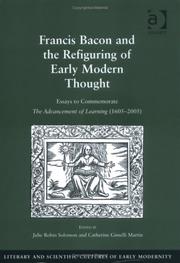 Cover of: Francis Bacon And the Refiguring of Early Modern Thought: Essays to Commemorate the Advancement of Learning (1605-2005) (Literary and Scientific Cultures of Early Modernity)