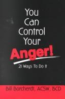 Cover of: You Can Control Your Anger!: 21 Ways to Do It