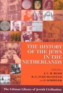 Cover of: The History of the Jews in the Netherlands (Littman Library of Jewish Civilization (Series).)
