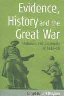 Cover of: Evidence, History And The Great War: Historians And The Impact Of 1914-18