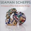 Cover of: Seaman Schepps: A Century of New York Jewelry Design