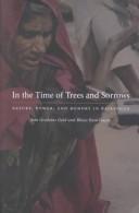 Cover of: In the Time of Trees and Sorrows: Nature, Power, and Memory in Rajasthan