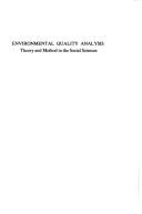 Environmental quality analysis : theory and method in the social sciences: papers from a Resources for the Future conference