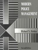 Modern Police Management (reprint) (2nd Edition) Richard N. Holden