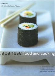 Japanese food and cooking : a timeless cuisine : the traditions, techniques, ingredients and recipes