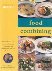 Food combining : over 70 fast and delicious recipes based on the simple and healthy Hay diet