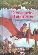 Cover of: Dinosaurios Al Atardecer/Dinosaurs Before Dark by Mary Pope Osborne
