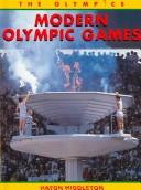 Cover of: Modern Olympic Games (Middleton, Haydn. Olympics.) | Haydn Middleton