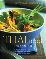 Thai food and cooking : a fiery and exotic cuisine : the traditions, techniques, ingredients and recipes