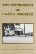 Cover of: The Emergence of Black English: Text and Commentary (Creole Language Library, Vol 8)