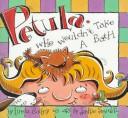 Cover of: Petula, Who Wouldn't Take a Bath