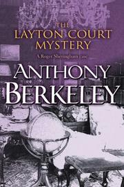 Cover of: The Layton Court Mystery (A Roger Sheringham Case) by Anthony Berkeley