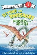Cover of: Beyond the Dinosaurs: Monsters of the Air and Sea (I Can Read Book 2)