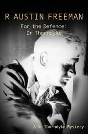For the Defence, Dr Thorndyke by R. Austin Freeman