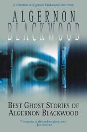 Best ghost stories of Algernon Blackwood