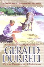 Birds, beasts and relatives by Gerald Malcolm Durrell