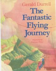 The Fantastic Flying Journey by Gerald Malcolm Durrell