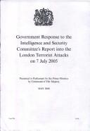 Cover of: Government Response to the Intelligence And Security Committee's Report into the London Terrorist Attacks on 7 July 2005