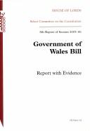 Cover of: Government of Wales Bill Report With Evidence 8th Report of Session 2005-06 |