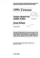 1991 census : topics report for health areas : Great Britain